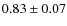 $0.83\pm0.07$