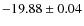$-19.88\pm0.04$