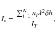 \begin{displaymath}%
I_{v}=\frac{\sum_{i=1}^{N}n_{i}\lambda^{2}\delta h}{I_T},
\end{displaymath}