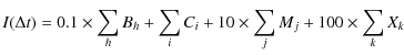 $\displaystyle %
I(\Delta t) =0.1\times\sum_h{B_h}+\sum_i{C_i}+10\times\sum_j{M_j}
+ 100\times\sum_k{X_k}$