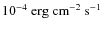 $10^{-4}~{\rm erg~cm}^{-2}~{\rm s}^{-1}$
