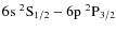 $6{\rm s}~ \rm{{^2}S}_{1/2} - 6{\rm p}~ \rm{{^2}P}_{3/2}$