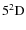 $\rm {5{^2}D}$