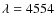 $\lambda =4554$