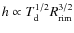 $h\propto T_{\rm d}^{1/2}R_{\rm rim}^{3/2}$