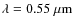 $\rm\lambda=0.55~\mu m$
