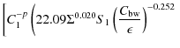 $\displaystyle \left[ C_{1}^{-p} \left(22.09\Sigma^{0.020}S_{1} \left(\frac{C_{\rm bw}}{\epsilon}\right)^{-0.252}\right.\right.$
