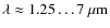 $\rm\lambda\approx 1.25\ldots 7~\mu m$
