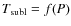 $T_{\rm subl} = f(P)$