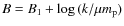 $B = B_{1} + \log{(k/\mu m_{\rm p})}$