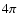 $\rm 4\pi$
