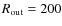 $R_{\rm out}=200$
