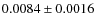 $0.0084\pm 0.0016$
