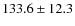 $133.6\pm 12.3$