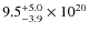 $9.5^{+5.0}_{-3.9}\times 10^{20}$