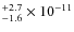 $^{+2.7}_{-1.6}\times10^{-11}$
