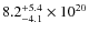 $8.2_{-4.1}^{+5.4}\times10^{20}$