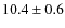 $10.4 \pm 0.6$
