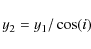 \begin{displaymath}y_2 = y_1 / \cos(i)
\end{displaymath}