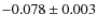 $-0.078 \pm 0.003$