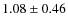 $1.08\pm0.46$