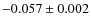 $-0.057\pm0.002$