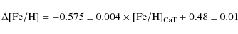 \begin{displaymath}\Delta {\rm [Fe/H]}=-0.575\pm0.004\times {\rm [Fe/H]}_{\rm CaT}+0.48\pm0.01
\end{displaymath}