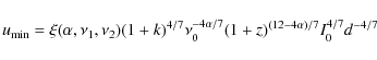 \begin{displaymath}u_{{\rm min}} = \xi(\alpha, \nu_{1}, \nu_{2})(1+k)^{4/7}\nu_{0}^{-4\alpha/7}(1+z)^{(12-4\alpha)/7}I_{0}^{4/7}d^{-4/7}
\end{displaymath}