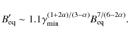 \begin{displaymath}B^{\prime}_{{\rm eq}} \sim 1.1 \gamma_{{\rm min}}^{(1+2\alpha)/(3-\alpha)} B_{{\rm eq}}^{7/(6-2\alpha)}.
\end{displaymath}