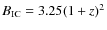 $B_{{\rm IC}}= 3.25(1+z)^2$