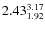 $\rm 2.43 {_{ 1.92}^{ 3.17}}$
