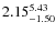 $\rm 2.15 {_{-1.50}^{ 5.43}}$