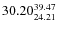 $\rm 30.20 {_{ 24.21}^{ 39.47}}$