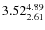 $\rm 3.52 {_{ 2.61}^{ 4.89}}$