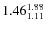 $\rm 1.46 {_{ 1.11}^{ 1.88}}$