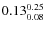 $\rm0.13 {_{ 0.08}^{ 0.25}}$