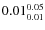 $\rm0.01 {_{ 0.01}^{ 0.05}}$