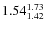 $\rm 1.54 {_{ 1.42}^{ 1.73}}$