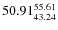 $\rm 50.91 {_{ 43.24}^{ 55.61}}$