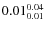 $\rm0.01 {_{ 0.01}^{ 0.04}}$
