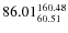 $\rm 86.01 {_{ 60.51}^{160.48}}$