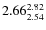 $\rm 2.66 {_{ 2.54}^{ 2.82}}$