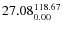 $\rm 27.08 {_{ 0.00}^{ 118.67}}$