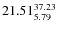 $\rm 21.51 {_{ 5.79}^{ 37.23}}$