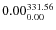 $\rm0.00 {_{ 0.00}^{ 331.56}}$