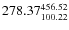 $\rm 278.37 {_{ 100.22}^{ 456.52}}$