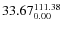 $\rm 33.67 {_{ 0.00}^{ 111.38}}$