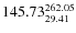 $\rm 145.73 {_{29.41}^{ 262.05}}$