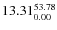 $\rm 13.31 {_{ 0.00}^{ 53.78}}$