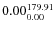 $\rm0.00 {_{ 0.00}^{ 179.91}}$